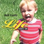 Lamb, Neil – Life Goes On Life Goes On – Neil Lamb