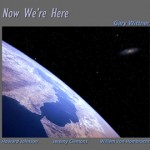 Wittner, Gary – Now We’re Here Now We’re Here – Gary Wittner